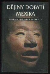 kniha Dějiny dobytí Mexika, Levné knihy KMa 2006