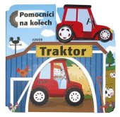 kniha Traktor Pomocníci na kolech + dřevěný, ekologicky nezávadný traktůrek, Junior 2019