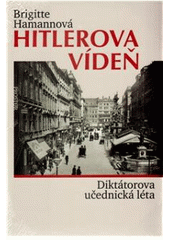 kniha Hitlerova Vídeň diktátorova učednická léta, Prostor 2011
