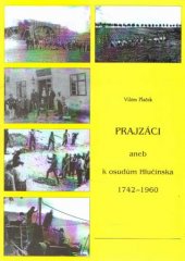 kniha Prajzáci, aneb, K osudům Hlučínska 1742-1960, František Maj 2007