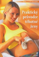 kniha Praktický průvodce těhotné ženy, Portál 2006