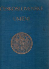 kniha Československé umění 134 reprodukce vynikajících architektur, plastik, maleb a prací uměleckého řemesla v Československu od pravěku do doby současné, Nákladem Vesmíru 1926