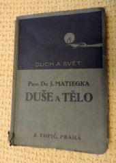 kniha Duše a tělo Theorie o vztahu duševní činnosti k tělesné povaze, F. Topič 1913