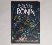 kniha Želvy ninja: Poslední rónin Želvy Ninja série, Comics Centrum 2023