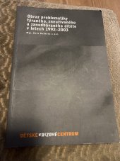 kniha Obraz problematiky týraného, zneužívaného a zanedbávaného dítěte v letech 1992-2003, Dětské krizové centrum 2004