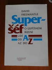 kniha Superšéf o úspěšném řízení lidí od A až do Z, Management Press 1996