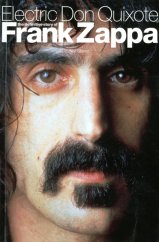 kniha Electric Don Quixote The Definitive Story of Frank Zappa, Omnibus Press 2003