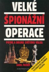 kniha Velké špionážní operace první a druhá světová válka, Albatros 2003