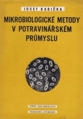 kniha Mikrobiologické metody v potravinářském průmyslu Určeno pracovníkům mikrobiologických laboratoří v potravinářském průmyslu, SNTL 1955