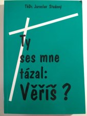 kniha Ty ses mne tázal: Věříš?, Cholina 2008