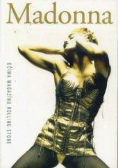 kniha Madonna očima magazínu Rolling Stone ultimativní rukověť rozhovorů, článků, faktů a názorů z archivů časopisu Rolling Stone, Pragma 1999