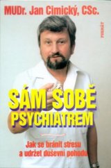 kniha Sám sobě psychiatrem jak se bránit stresu a udržet duševní pohodu, Formát 2001