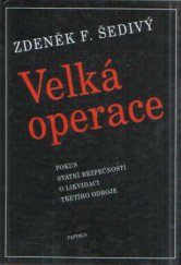 kniha Velká operace pokus Státní bezpečnosti o likvidaci třetího odboje, Papyrus 1996