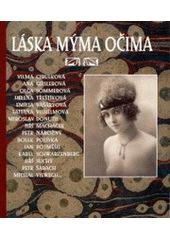 kniha Láska mýma očima o lásce a svém vztahu k mužům vyprávějí herečky ... , ze svého vztahu k ženám se zpovídají herci ..., Listen 2003