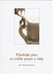 kniha Plzeňské pivo ve světle praxe a vědy, Euroverlag 1999