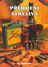 kniha Přebíjení střeliva do krátkých a dlouhých kulových zbraní, KargoMedia 2006