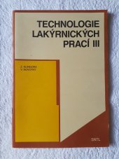 kniha Technologie lakýrnických prací III Učební text pro střední odb. učiliště, SNTL 1991