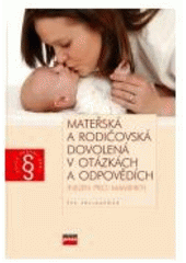 kniha Mateřská a rodičovská dovolená v otázkách a odpovědích (nejen pro maminky), CPress 2007