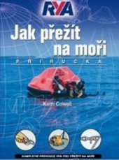 kniha RYA jak přežít na moři [příručka : kompletní průvodce RYA pro přežití na moři], Asociace PCC (APC) 