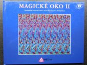 kniha Magické oko II.  Třírozměrné kouzelné obrazy Toma Bacceie (N.E. Thing Enterprises), P.F. art 1994