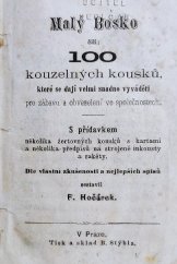 kniha Malý Bosko, čili, 100 kouzelných kousků, které se dají velmi snadno vyváděti pro zábavu a obveselení ve společnostech s přídavkem několika žertovných kousků s kartami ..., Bedřich Stýblo 1865