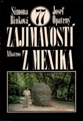 kniha 77 zajímavostí z Mexika pro čtenáře od 12 let, Albatros 1988
