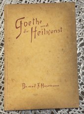 kniha Goethe und die Heilkunst., Philosophisch Anthroposophischer Verlag am Goetheanum Dornach 1935