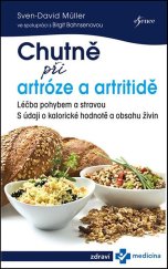 kniha Chutně při artróze a artritidě Léčba pohybem a stravou S údaji o klaorické hodnotě a obsahu živin, Esence 2019