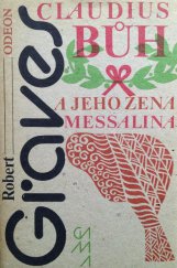 kniha Claudius bůh a jeho žena Messalina o strastiplném panování Tiberia Claudia Caesara, římského císaře, nar. r. 10 př. n. l., zesnulého r. 54 n. l., jak je vylíčil sám, jakož i jeho zavraždění, zosnovaném neblaze proslulou Agrippinou (matkou císaře Nerona), a o jeho posmrtné deifikaci, jak je, Odeon 1984