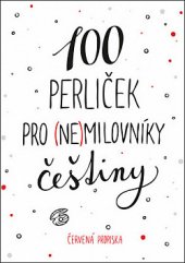 kniha 100 perliček pro (ne)milovníky češtiny, Universum 2020