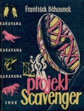 kniha Projekt Scavenger Fantastickovědecký příběh z naší doby, SNDK 1961