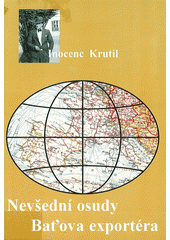 kniha Nevšední osudy Baťova exportéra [o batismu trochu jinak], Atelier IM 1995