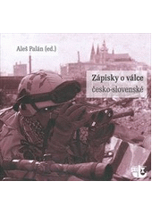kniha Zápisky o válce česko-slovenské [výběr z českého a slovenského tisku z podzimu 1992, Kalich 2012