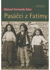 kniha Pasáčci z Fatimy, Karmelitánské nakladatelství 2012