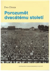 kniha Porozumět dvacátému století, Centrum pro studium demokracie a kultury 2010