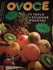 kniha Ovoce v teplé i studené kuchyni 23 druhů ovoce : 155 předpisů, Práce 1992