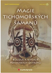 kniha Magie tichomořských šamanů kouzla a rituály Havajských ostrovů, Grada 2009