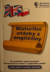 kniha Maturitní otázky z angličtiny 30 podrobně vypracovaných konverzačních témat z anglického jazyka - verze bez českého překladu, Jiří Mrákota - vydavatelství jazykové literatury 1998