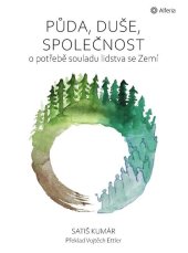 kniha Půda, duše, společnost O potřebě souladu lidstva se Zemí, Alferia 2023