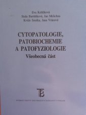 kniha Cytopatologie, patobiochemie a patofyziologie všeobecná část, Karolinum  2003