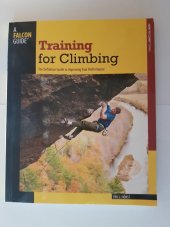 kniha Training for Climbing The Definitive Guide to Improving Your Performance, Falcon Press 2008