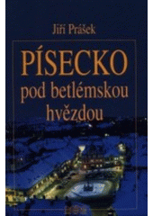 kniha Písecko pod betlémskou hvězdou, J & M 2001