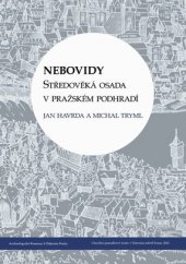 kniha Nebovidy Středověká osada v pražském podhradí, Národní památkový ústav 2014