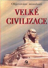 kniha Velké civilizace objevování minulosti, Quintet 1993