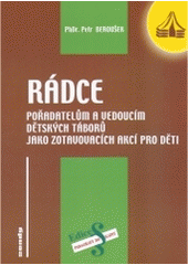 kniha Rádce pořadatelům a vedoucím dětských táborů jako zotavovacích akcí pro děti, Sondy 2005