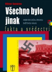 kniha Všechno bylo jinak, aneb, Kdo začal druhou světovou válku, Naše vojsko 2008