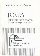 kniha Jóga všedního dne pro ty, kteří chtějí lépe žít rekondiční cvičení s prvky jógy, Spektrum 1990