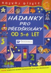 kniha Hádanky pro předškoláky rozvoj dítěte 5-6 let, Svojtka & Co. 2006