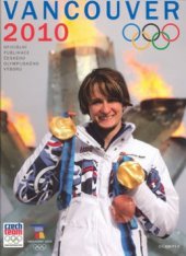kniha Vancouver 2010 XXI. zimní olympijské hry : oficiální publikace Českého olympijského výboru, Olympia 2010