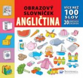 kniha Obrazový slovníček angličtina : více než 100 slov : 20 odkrývacích okének, Svojtka & Co. 2009